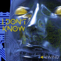 Rewind - I Don't Know (Radio Edit)