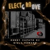 Denny Caputo Dj, Giuly Romano - Electro Groove
