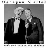 Bud Flanagan, Chesney Allen - Don't Ever Walk in the Shadows