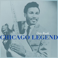 Otis Rush - Chicago Legend