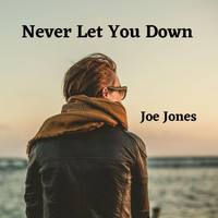 Joe Jones - Never Let You Down