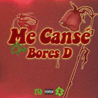 Bores D - Me Cansé (Explicit)