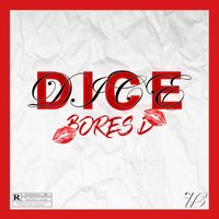 Bores D - Dice (Explicit)