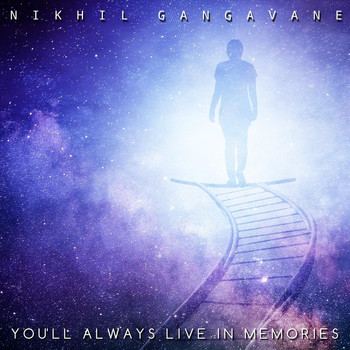 Nikhil Gangavane - You'll Always Live in Memories