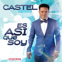 Castel - Es Así Que Soy