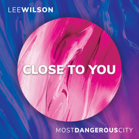 Lee Wilson - Close to You