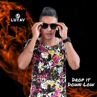 Lutav - Drop It Down Low