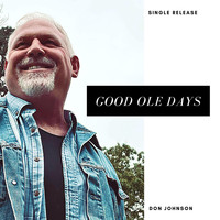 Don Johnson - Good Ole Days