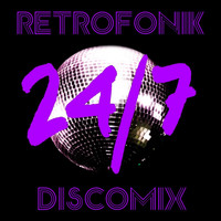 Retrofonik - 24/7 (Discomix)