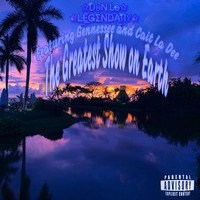 Don Lo Legendary - The Greatest Show on Earth (feat. Gennessee & Cait La Dee) (Explicit)