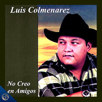 Luis Colmenarez - No Creo en Amigos