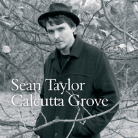 Sean Taylor - Calcutta Grove