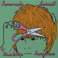 Truckstop Honeymoon - Homemade Haircut