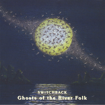 Switchback - Ghosts of the River Folk