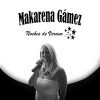 Makarena Gámez - Noches de Verano