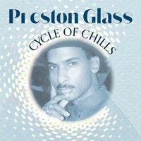 Preston Glass - Cycle of Chills