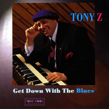 Tony Z - Get Down With The Blues