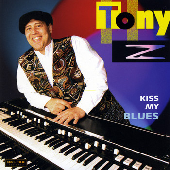 Tony Z - Kiss My Blues