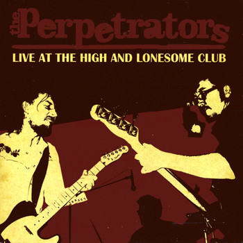 The Perpetrators - Live At The High And Lonesome Club