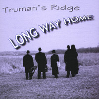 Truman's Ridge - Long Way Home