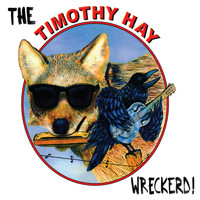 Timothy Hay - The Timothy Hay Wreckerd