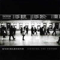 Underground - Chasing The Future