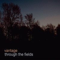 Vantage - Through The Fields
