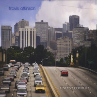 Travis Atkinson - Reverse Commute