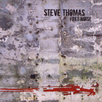 Steve Thomas - Fret Noise