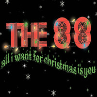 The 88 - All I Want For Christmas Is You