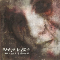 Steve Blaze - Random Acts of Blindness