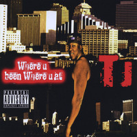 TJ - Where u Been, Where u At (Explicit)
