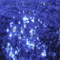 Suzanne De St. Aubin - Away to the Sparkling Sea