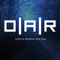 O.A.R. - Love Is Worth The Fall