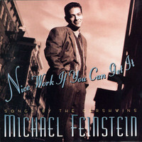 Michael Feinstein - Nice Work If You Can Get It