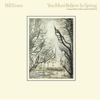 Bill Evans - You Must Believe In Spring (Remastered Version)