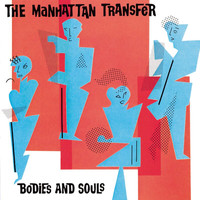 The Manhattan Transfer - Bodies And Souls (Remastered Edition)