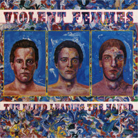 Violent Femmes - The Blind Leading The Naked