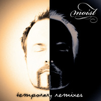 Moist - Temporary Remixes