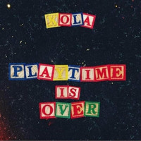 Kola - Play Time Is Over