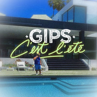 Gips - C'est l'été (Explicit)