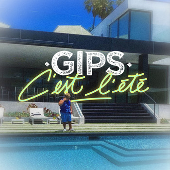 Gips - C'est l'été (Explicit)