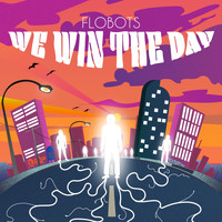 Flobots - WE WIN THE DAY