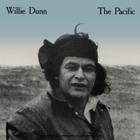 Willie Dunn - The Pacific