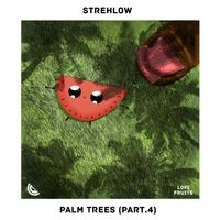 Strehlow - Palm Trees, Pt. 4