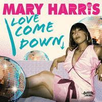 Mary Harris - Love Come Down