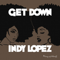 Indy Lopez - Get Down