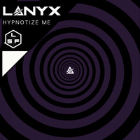 Lanyx - Hypnotize Me
