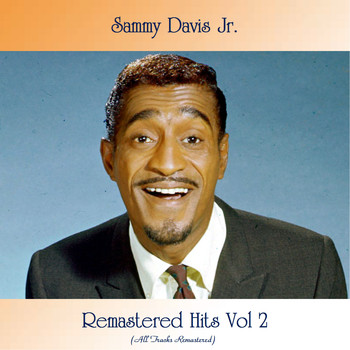 Sammy Davis Jr. - Remastered Hits Vol 2 (All Tracks Remastered 2021)