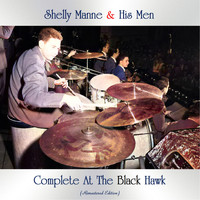 Shelly Manne & His Men - Complete At the Black Hawk (Remastered Edition)